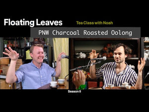 Ep 14 : Tea Class with NOAH! Charcoal Roasted Oolong